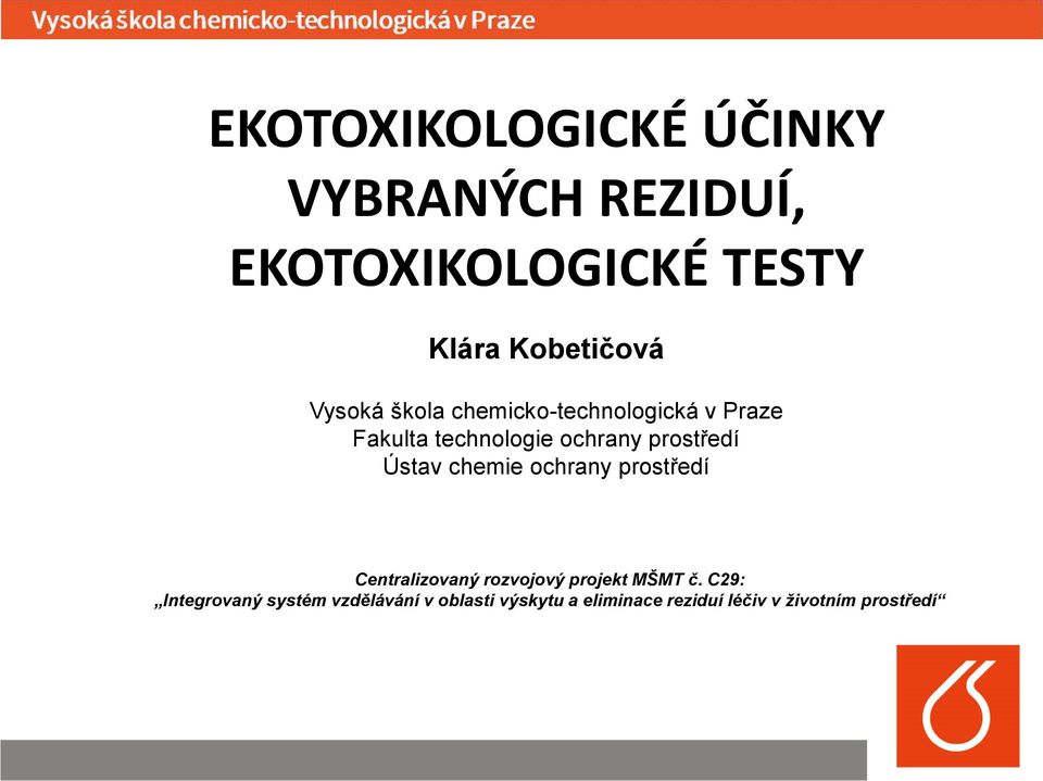 Ústav chemie ochrany prostředí Centralizovaný rozvojový projekt MŠMT č.