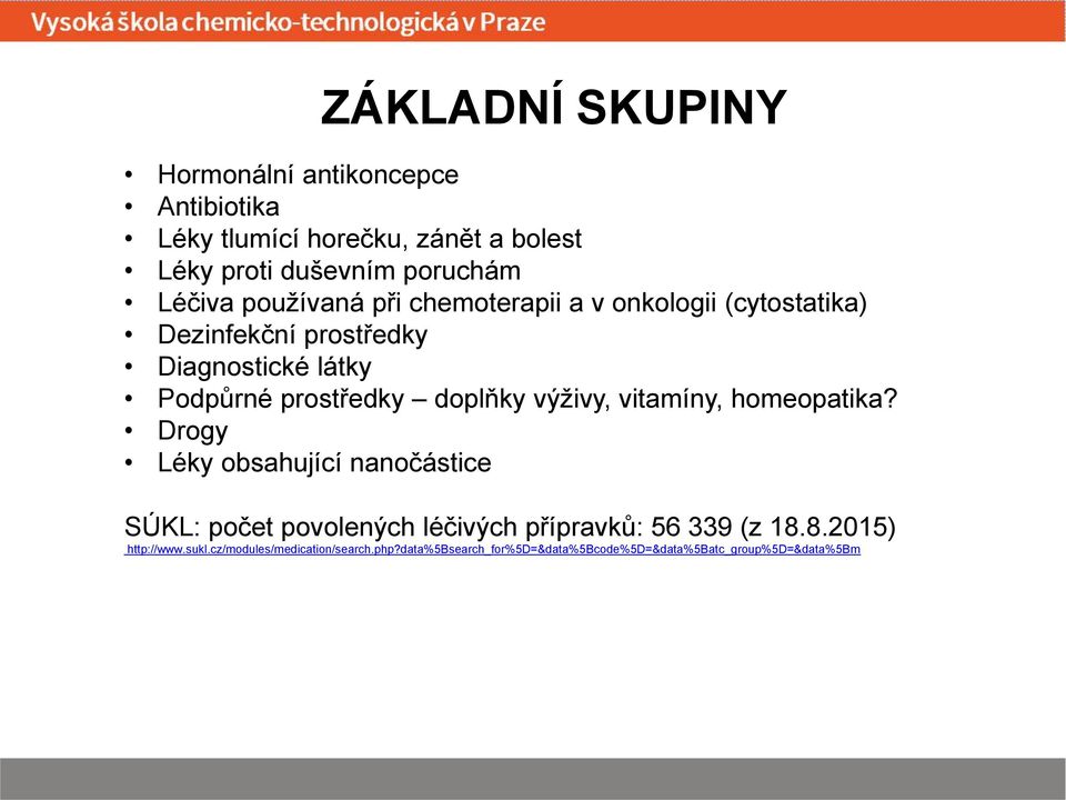 doplňky výživy, vitamíny, homeopatika?