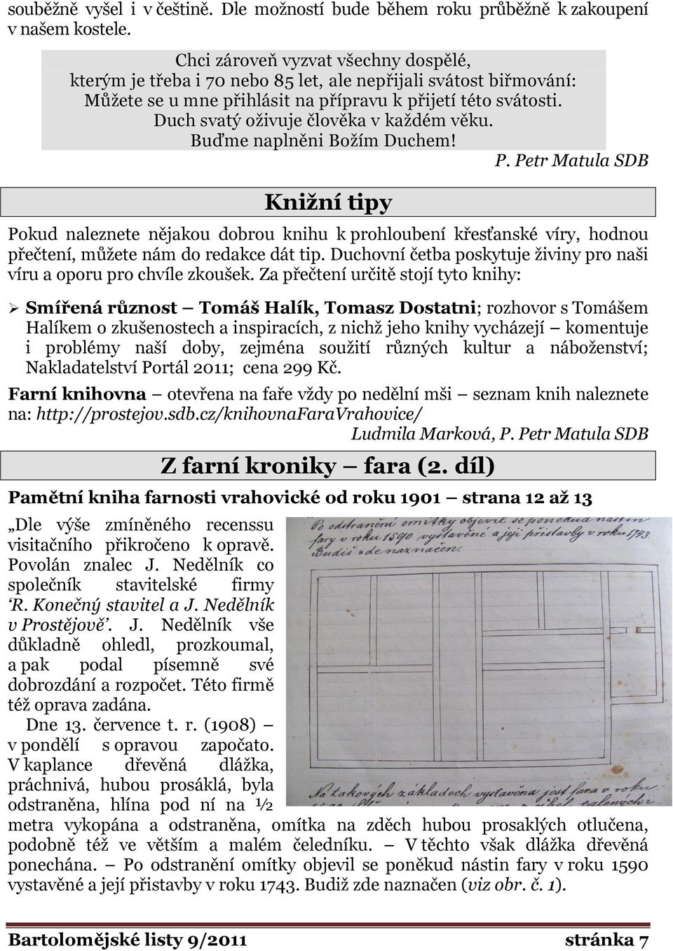 Duch svatý oživuje člověka v každém věku. Buďme naplněni Božím Duchem! P.