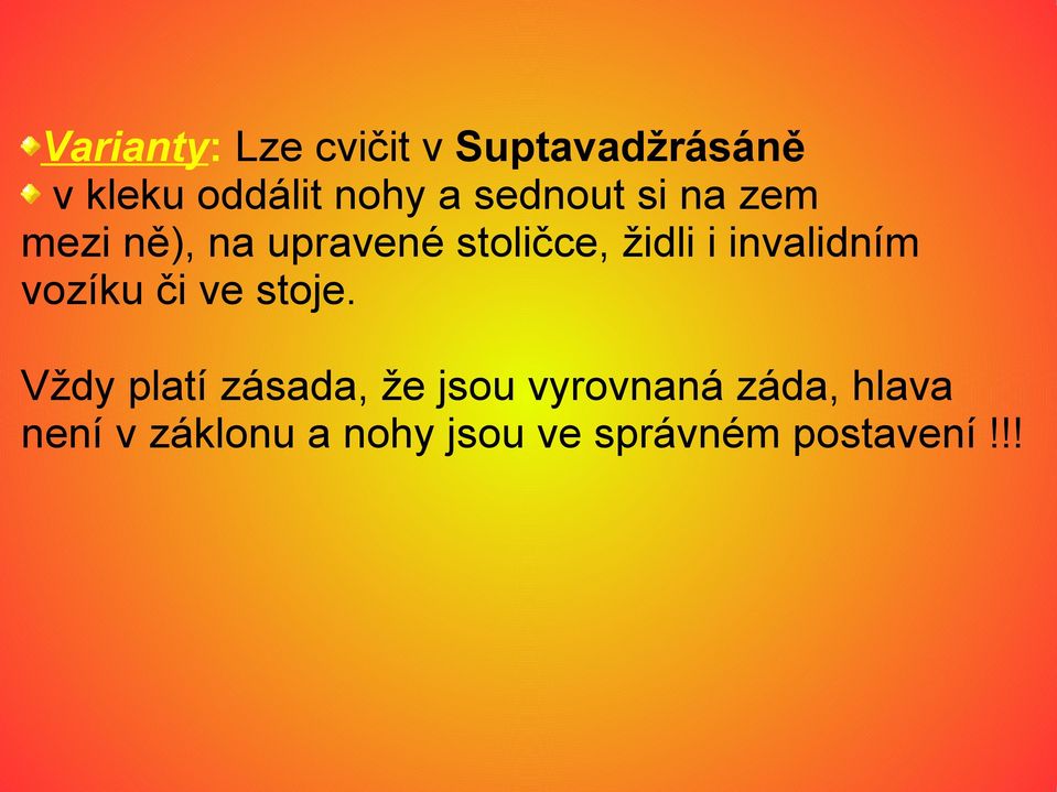 invalidním vozíku či ve stoje.