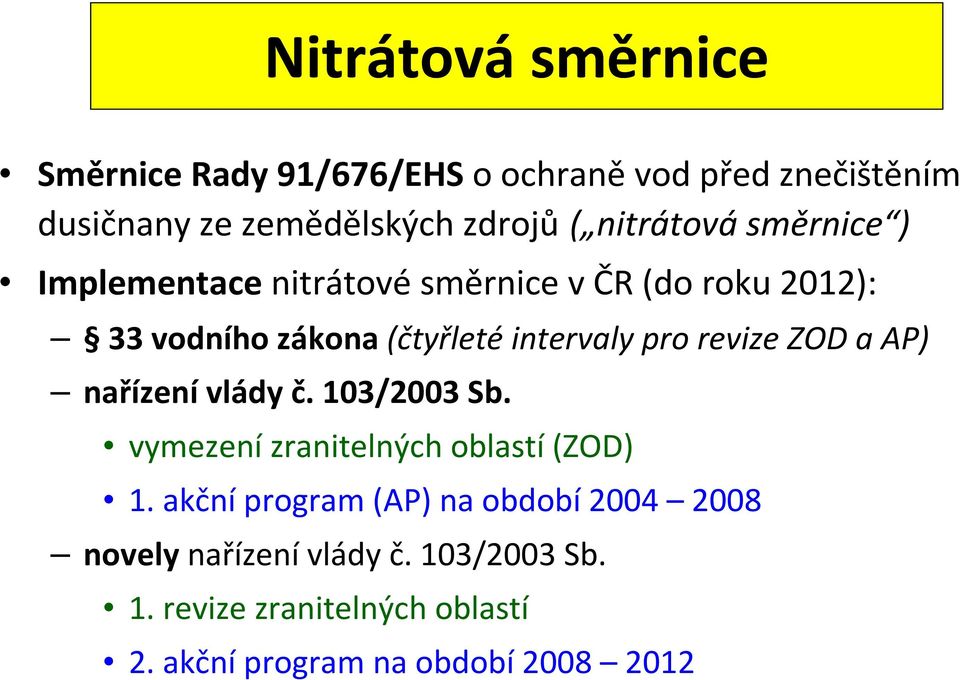 pro revize ZOD a AP) nařízení vlády č. 103/2003 Sb. vymezení zranitelných oblastí(zod) 1.