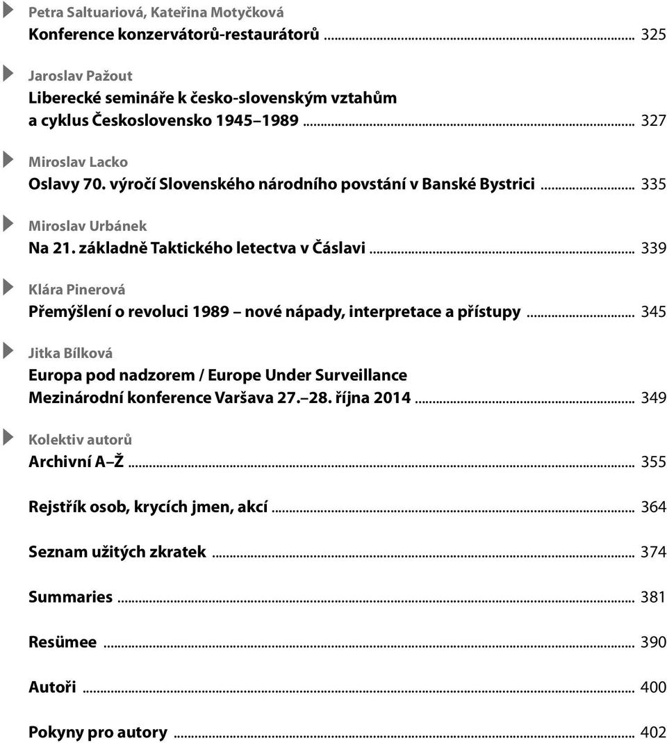 .. 339 XXKlára Pinerová Přemýšlení o revoluci 1989 nové nápady, interpretace a přístupy.