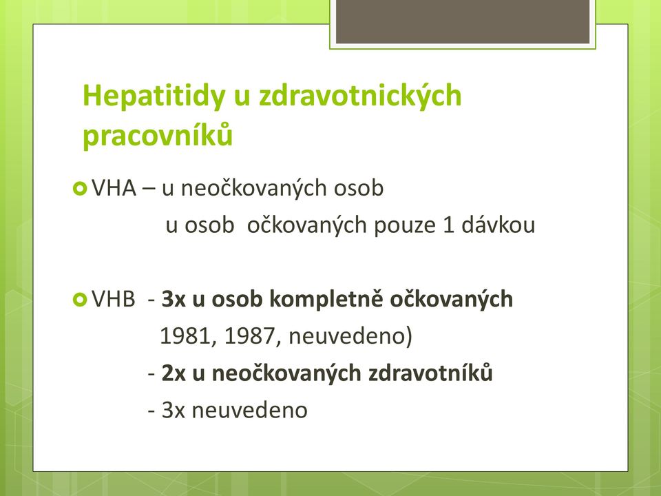 VHB - 3x u osob kompletně očkovaných 1981, 1987,