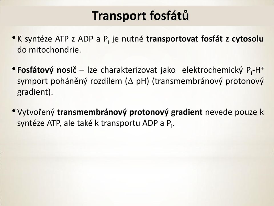 Fosfátový nosič lze charakterizovat jako elektrochemický P i -H + symport poháněný