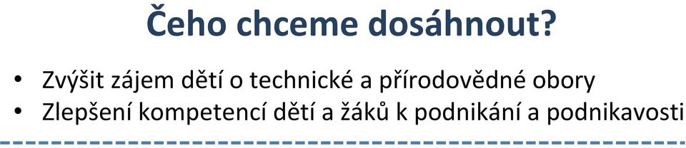 žákůke studiu odborných předmětů Rozvoj lepších a k požadavkům trhu práce více relevantních odborných kompetencídětíi