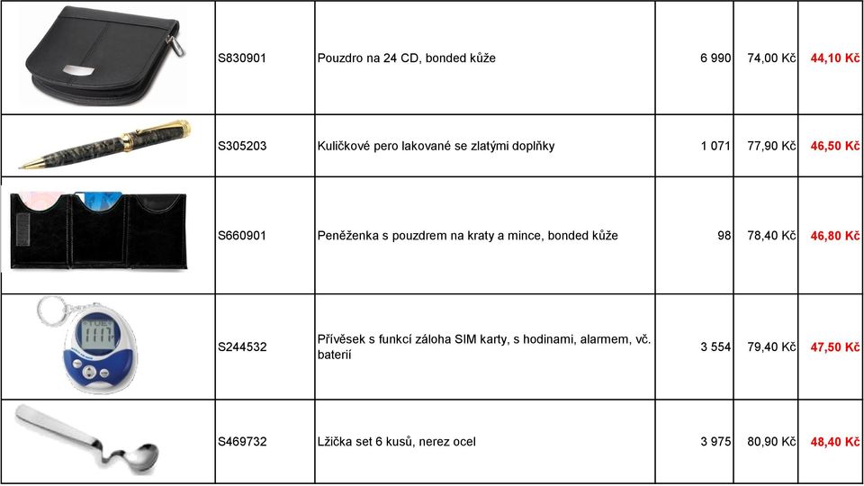 bonded kůže 98 78,40 Kč 46,80 Kč S244532 Přívěsek s funkcí záloha SIM karty, s hodinami,