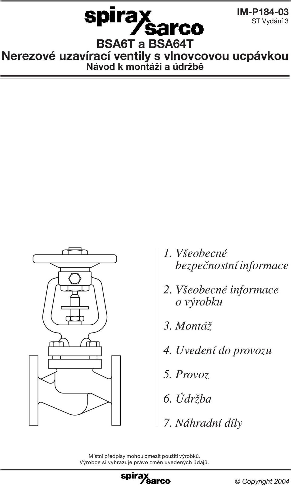 Montáž 4. Uvedení do provozu 5. Provoz 6. Údržba 7.