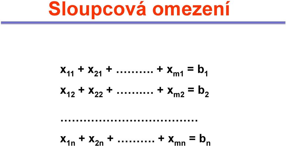 + x m1 = b 1 x 12 + x 22