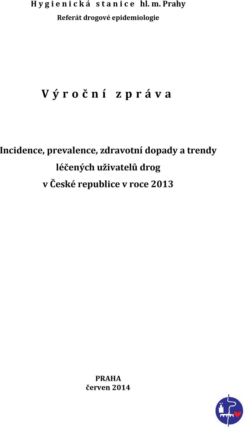 Incidence, prevalence, zdravotní dopady a trendy