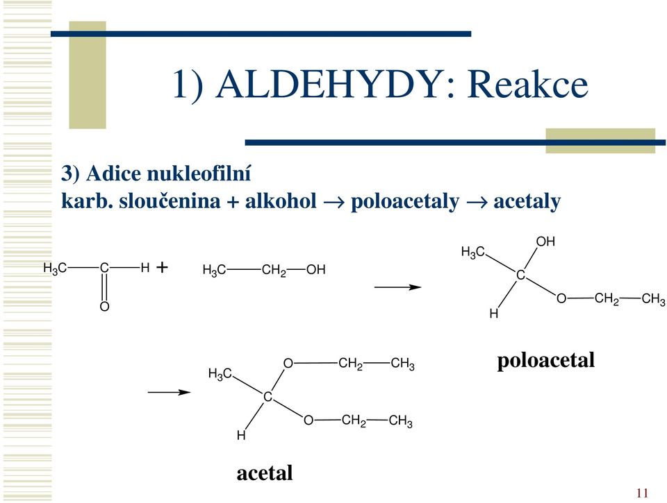 sloučenina + alkohol poloacetaly