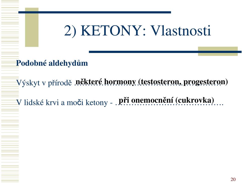 (testosteron, progesteron) V lidské