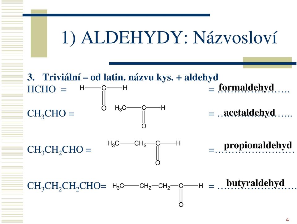 + aldehyd = =. formaldehyd 3 = 3 =.