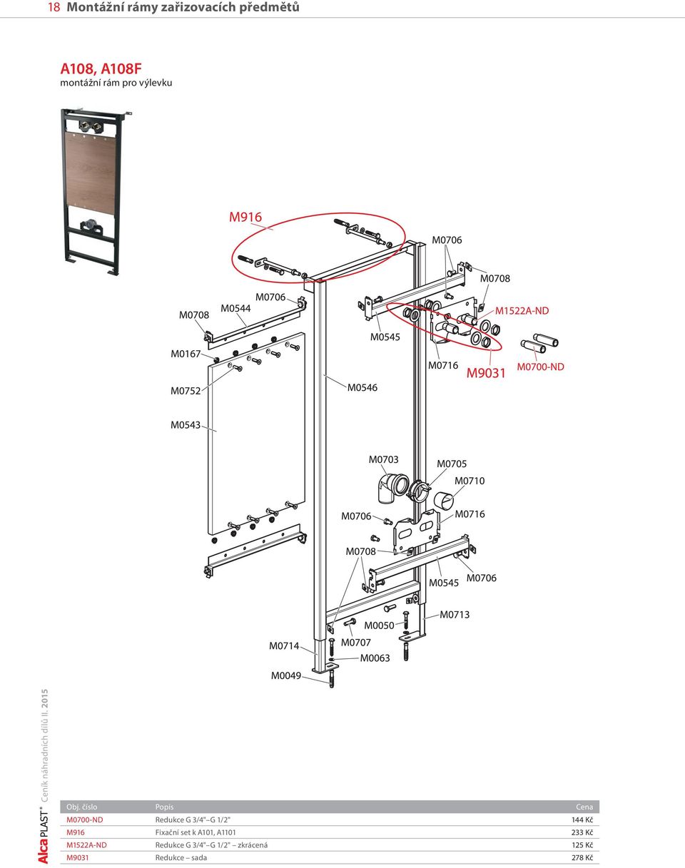 2015 M0700-ND Redukce G 3/4" G 1/2" 144 Kč M916 Fixační set k