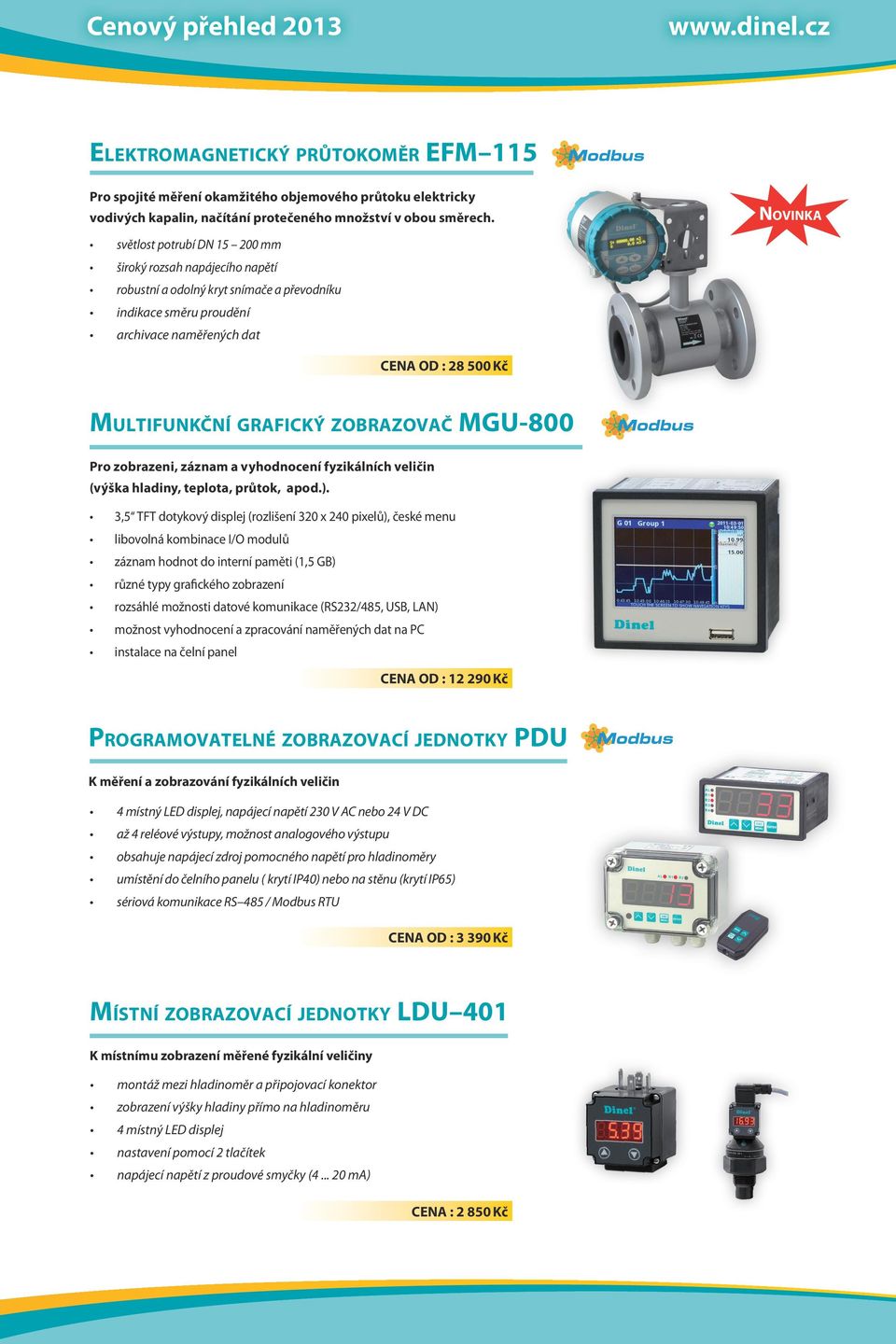 Multifunkční grafický zobrazovač MGU-800 Pro zobrazeni, záznam a vyhodnocení fyzikálních veličin (výška hladiny, teplota, průtok, apod.).