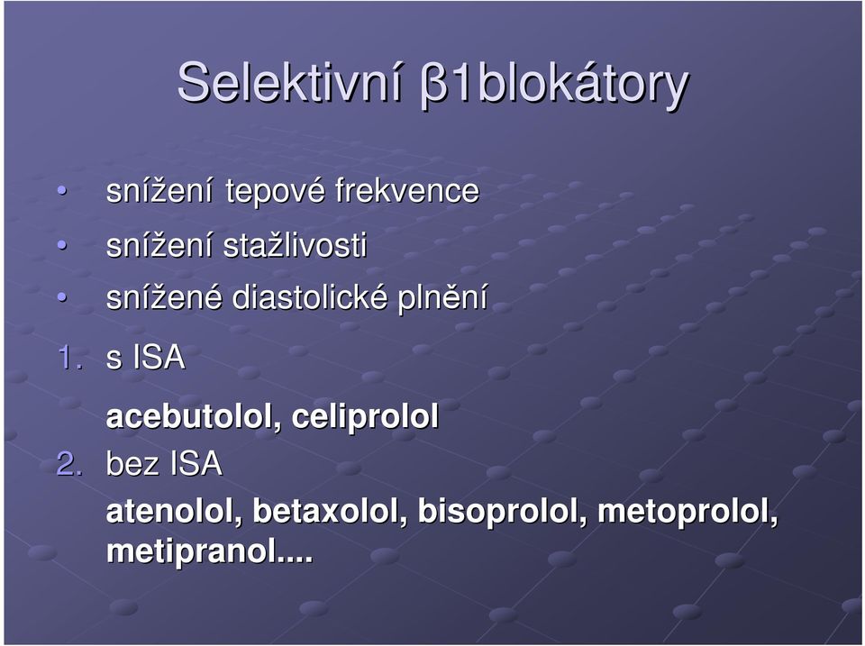 s ISA acebutolol, celiprolol 2.