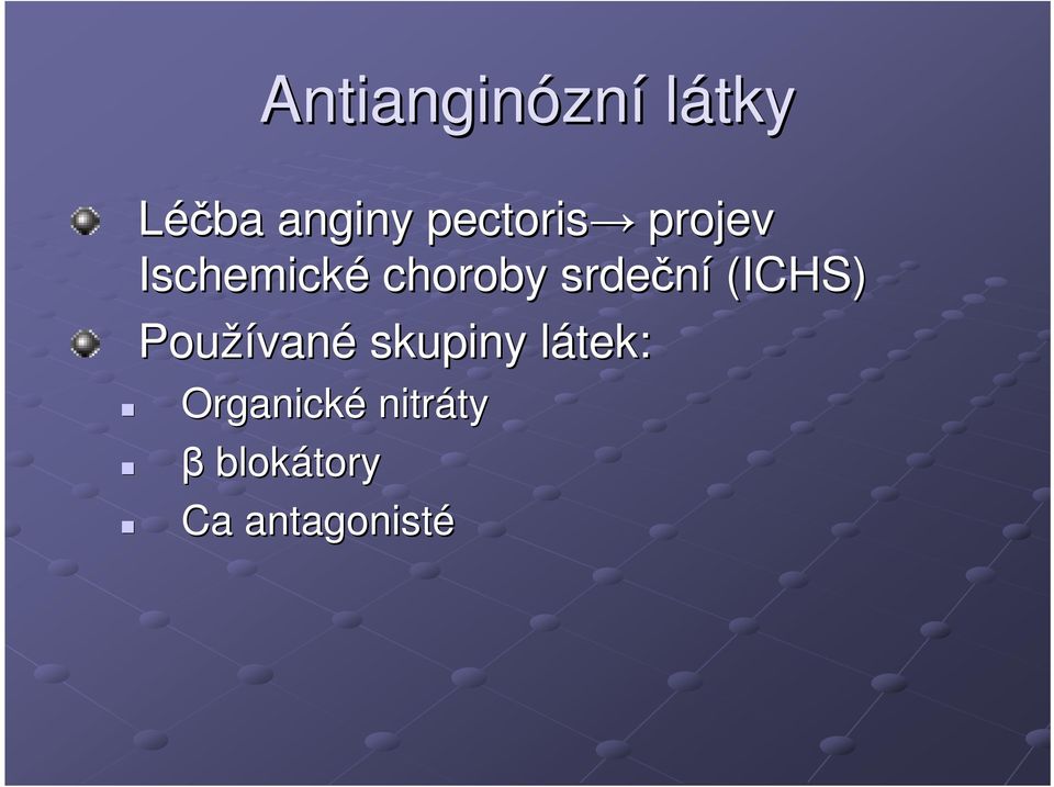 srdeční (ICHS) Používan vané skupiny