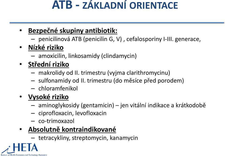 trimestru (vyjma clarithromycinu) sulfonamidy od II.