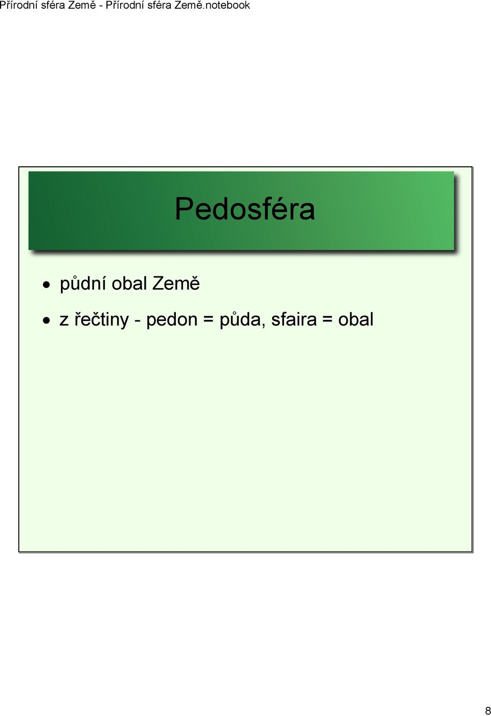 řečtiny pedon =