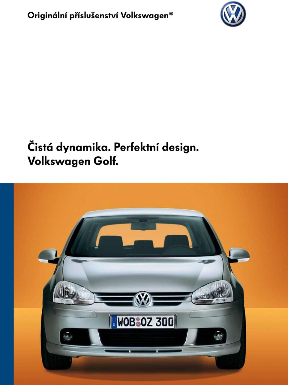 Originální příslušenství Volkswagen. Čistá dynamika. Perfektní design.  Volkswagen Golf. - PDF Stažení zdarma