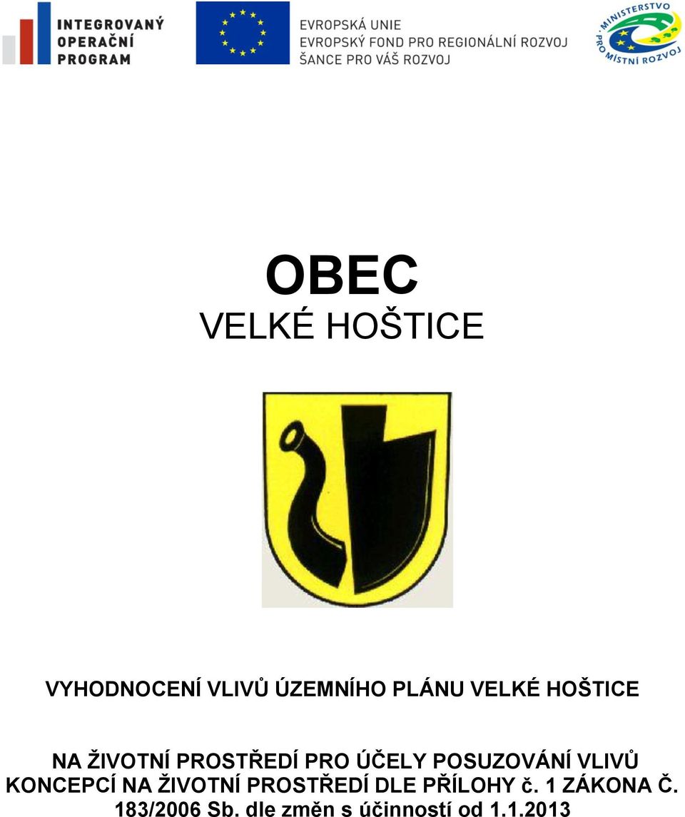 POSUZOVÁNÍ VLIVŮ KONCEPCÍ NA ŽIVOTNÍ PROSTŘEDÍ DLE