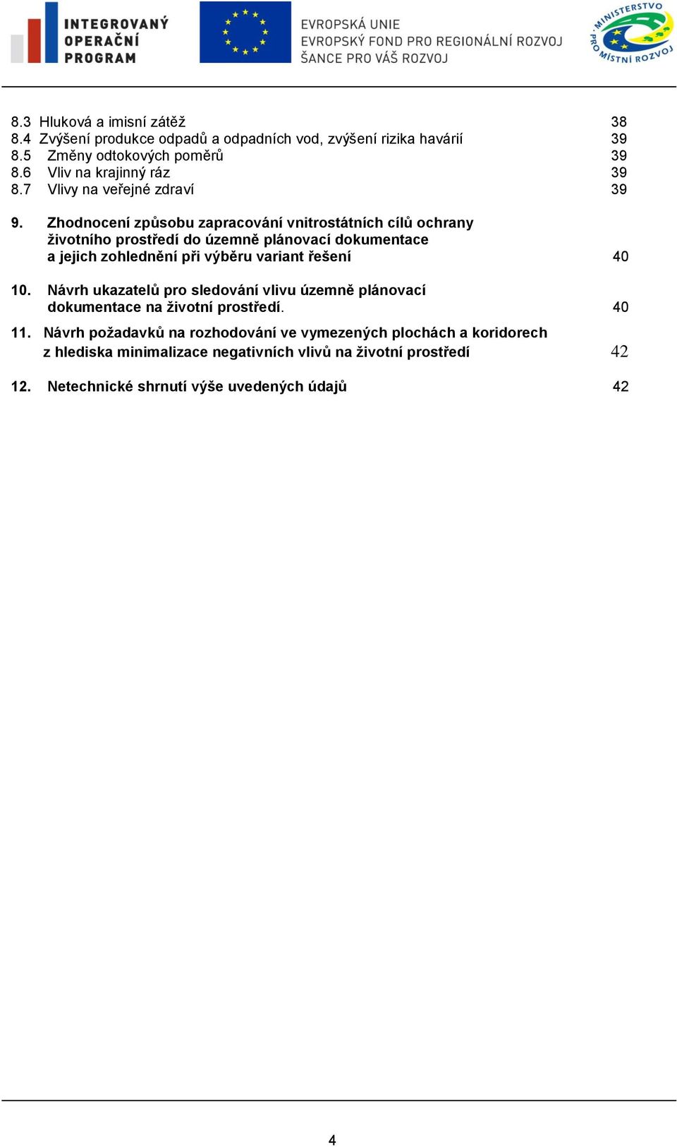 Zhodnocení způsobu zapracování vnitrostátních cílů ochrany životního prostředí do územně plánovací dokumentace a jejich zohlednění při výběru variant řešení