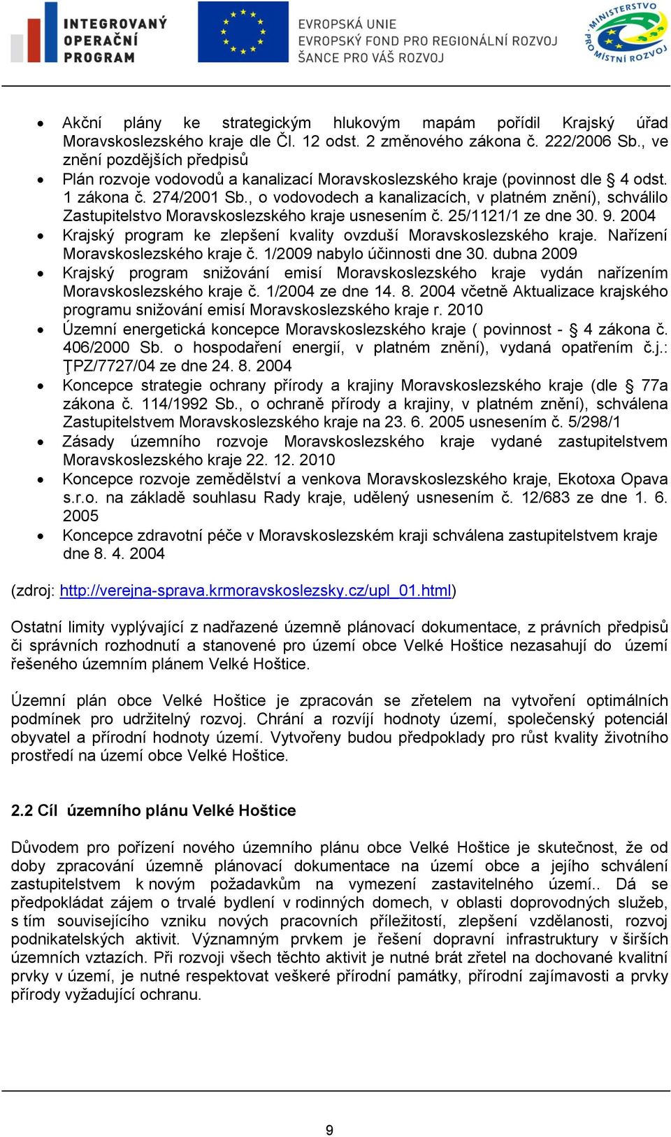 , o vodovodech a kanalizacích, v platném znění), schválilo Zastupitelstvo Moravskoslezského kraje usnesením č. 25/1121/1 ze dne 30. 9.