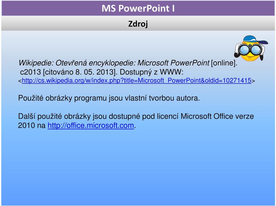title=microsoft_powerpoint&oldid=10271415> Použité obrázky programu jsou vlastní tvorbou