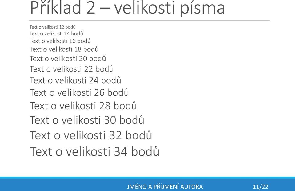 bodů Text o velikosti 24 bodů Text o velikosti 26 bodů Text o velikosti 28 bodů Text o