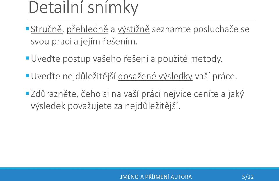 Uveďte nejdůležitější dosažené výsledky vaší práce.