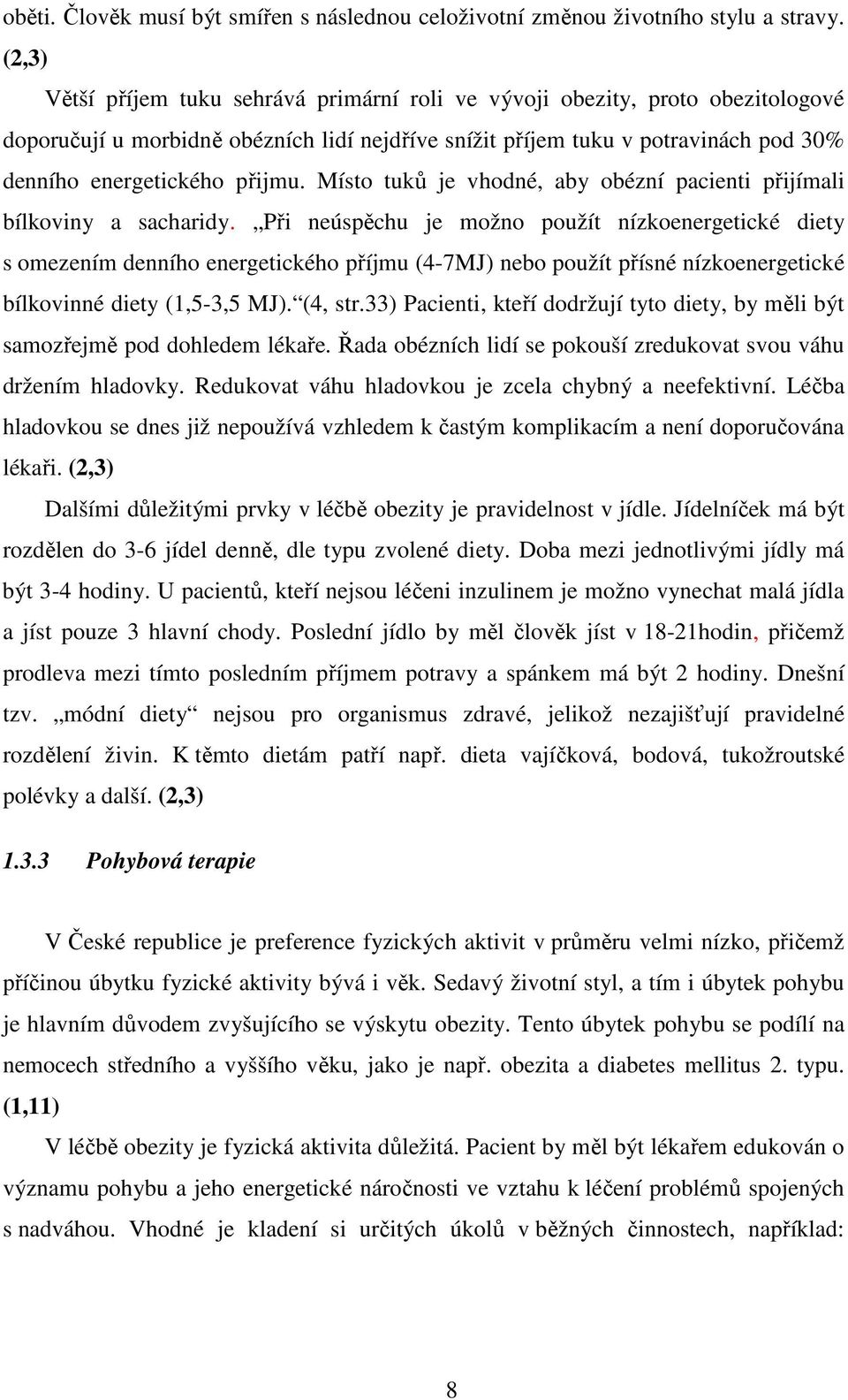 Místo tuků je vhodné, aby obézní pacienti přijímali bílkoviny a sacharidy.