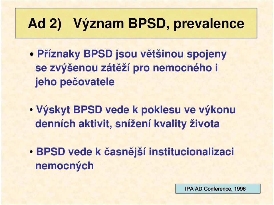 vede k poklesu ve výkonu denních aktivit, snížení kvality života