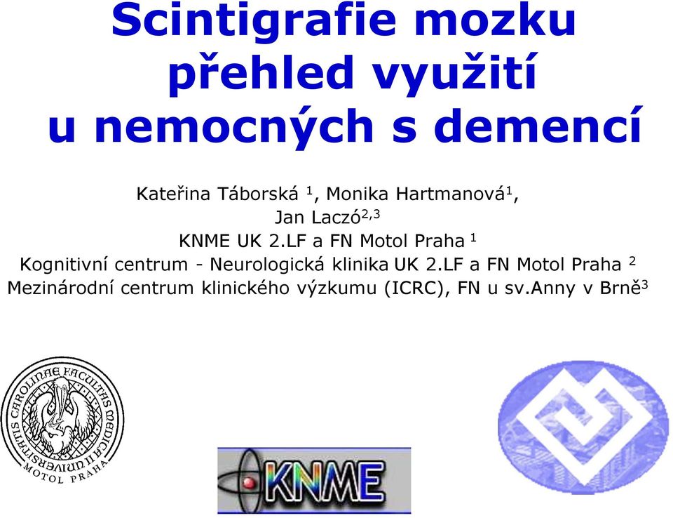 LF a FN Motol Praha 1 Kognitivní centrum - Neurologická klinika UK 2.