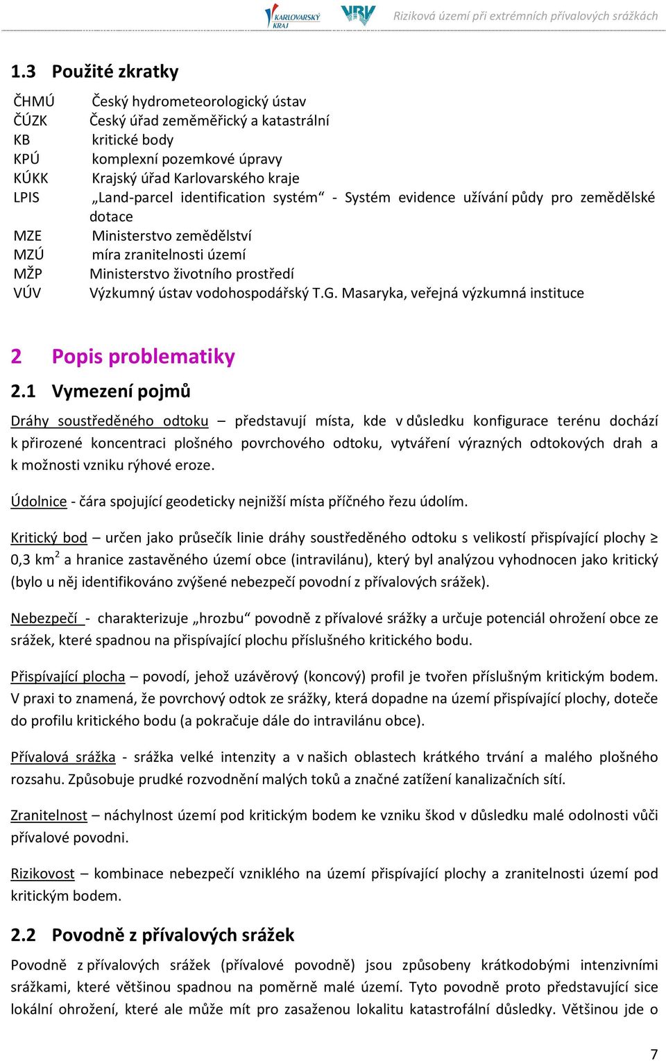 ústav vodohospodářský T.G. Masaryka, veřejná výzkumná instituce 2 Popis problematiky 2.