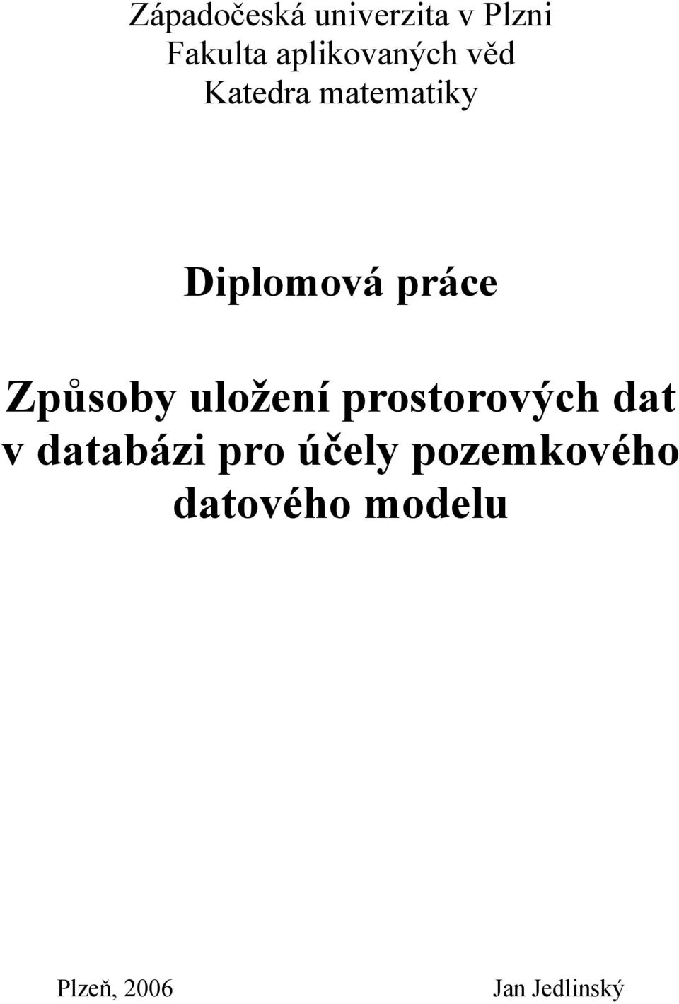 práce Způsoby uložení prostorových dat v databázi