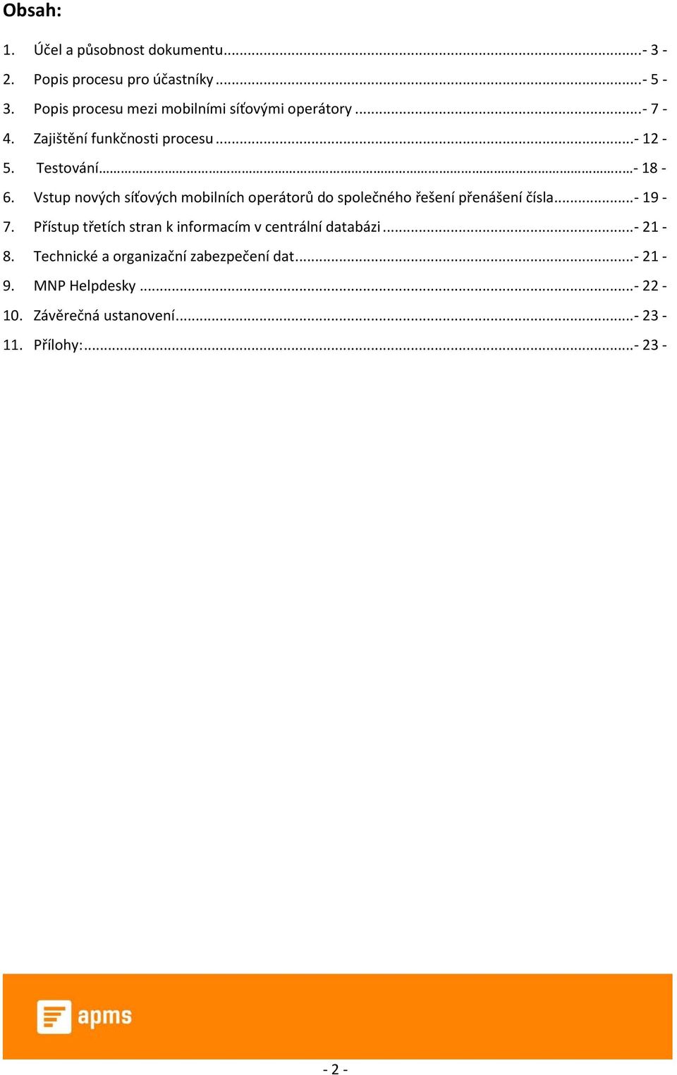 Vstup nových síťových mobilních operátorů do společného řešení přenášení čísla...- 19-7.