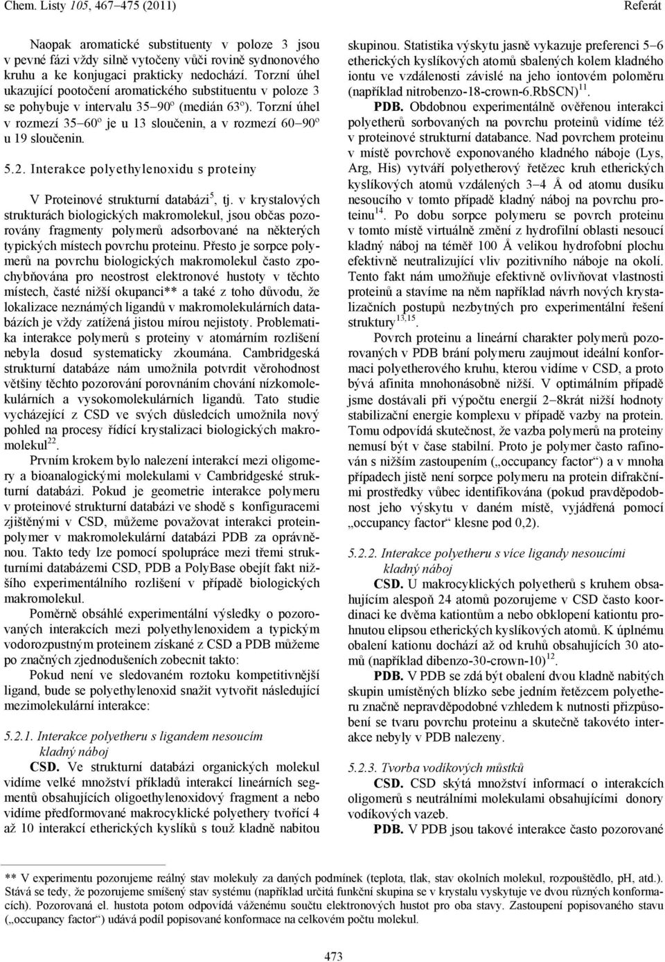 2. Interakce polyethylenoxidu s proteiny V Proteinové strukturní databázi 5, tj.