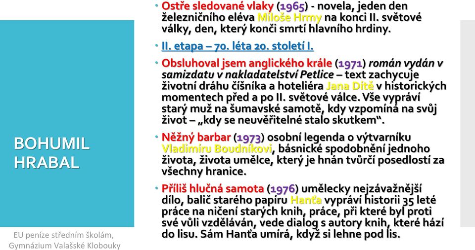 světové válce. Vše vypráví starý muž na šumavské samotě, kdy vzpomíná na svůj život kdy se neuvěřitelné stalo skutkem.