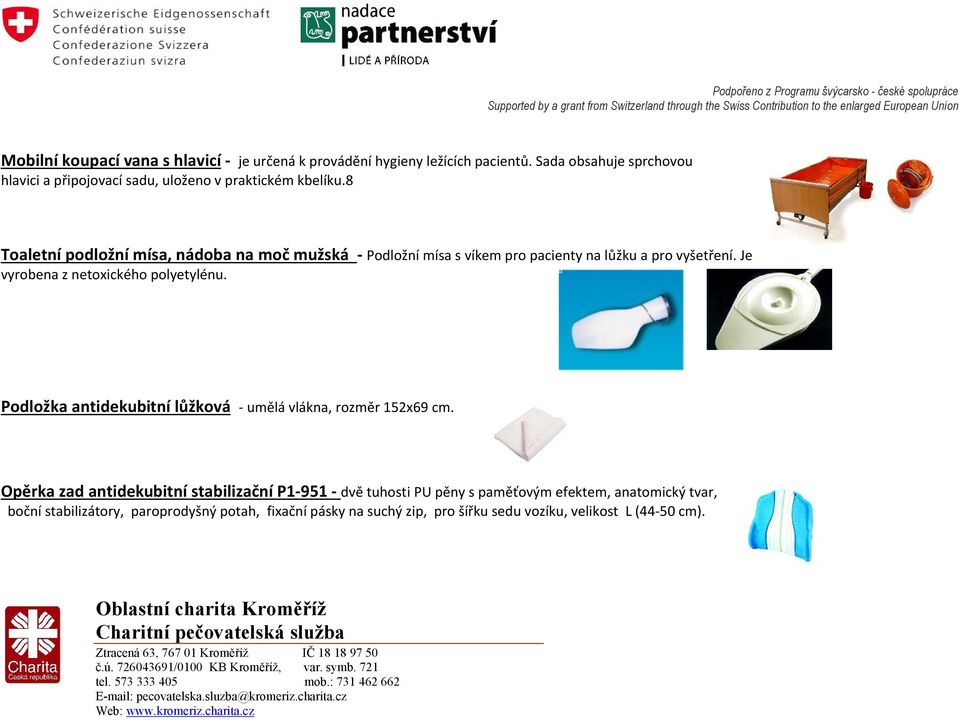 8 Toaletní podložní mísa, nádoba na moč mužská - Podložní mísa s víkem pro pacienty na lůžku a pro vyšetření. Je vyrobena z netoxického polyetylénu.