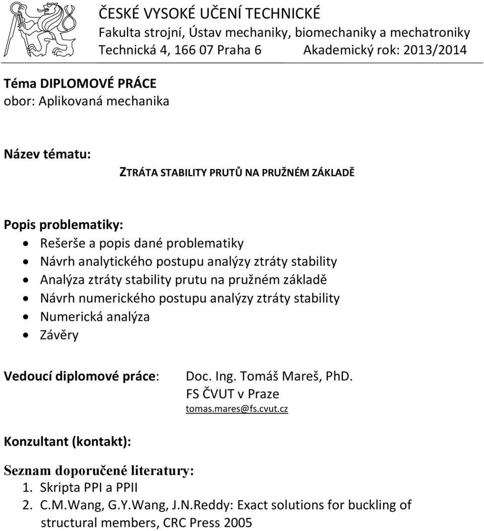 stability Numerická analýza Závěry Doc. Ing. Tomáš Mareš, PhD. tomas.mares@fs.cvut.