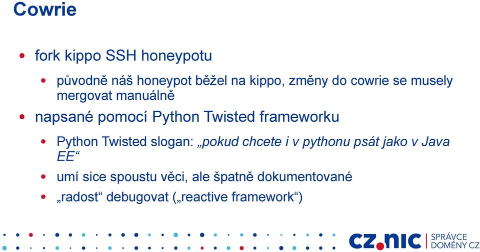 Python Twisted slogan: pokud chcete i v pythonu psát jako v Java EE umí sice