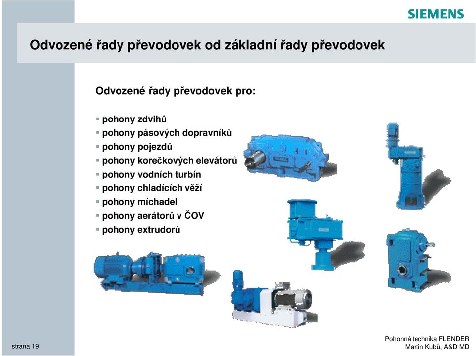 korečkových elevátorů pohony vodních turbín pohony chladících