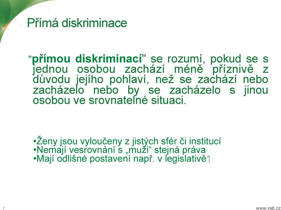 zacházelo s jinou osobou ve srovnatelné situaci.