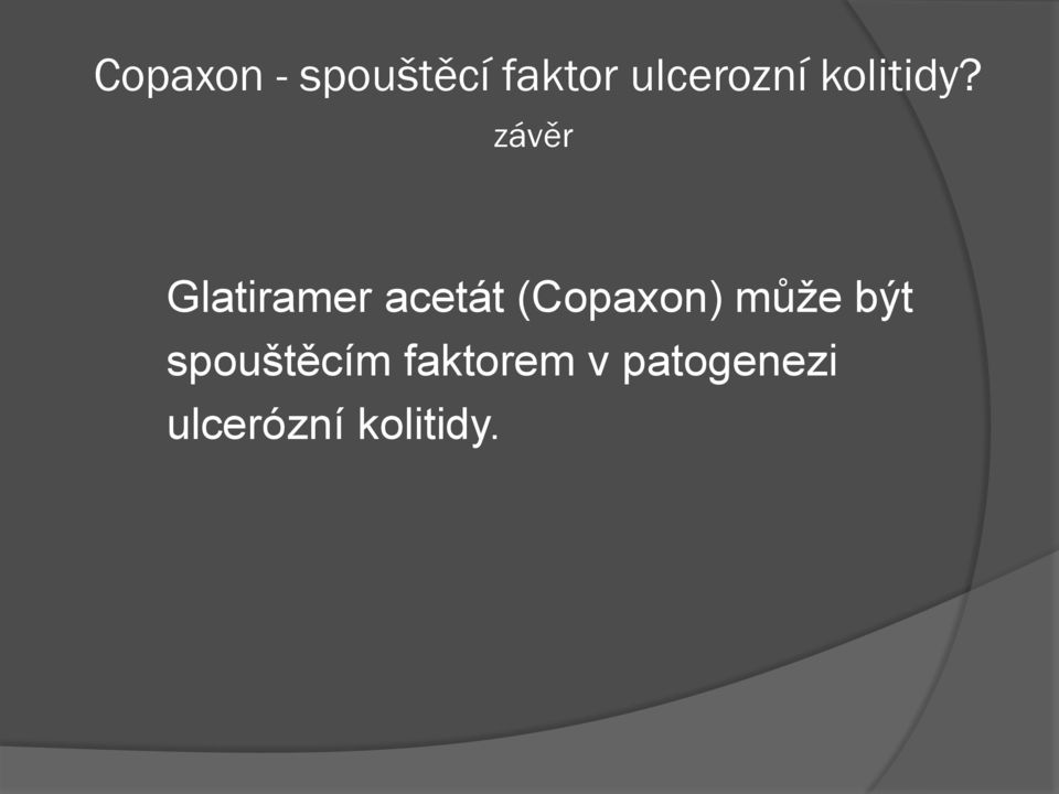 závěr Glatiramer acetát (Copaxon)