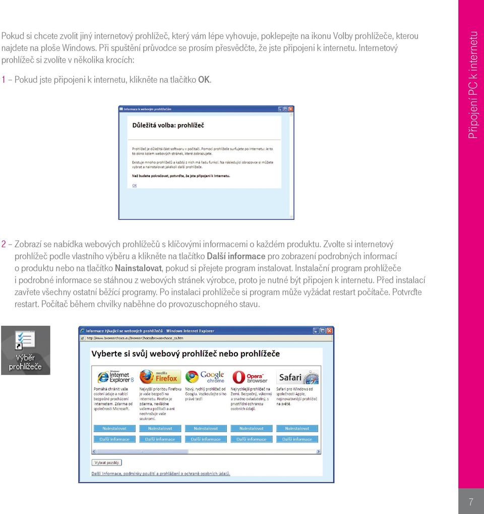 Připojení PC k internetu 2 Zobrazí se nabídka webových prohlížečů s klíčovými informacemi o každém produktu.