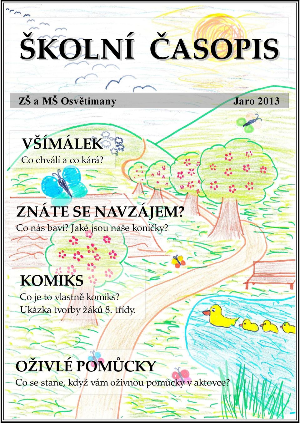 Jké jsou nše koníčky? KOMIKS Co je to vlstně komiks?