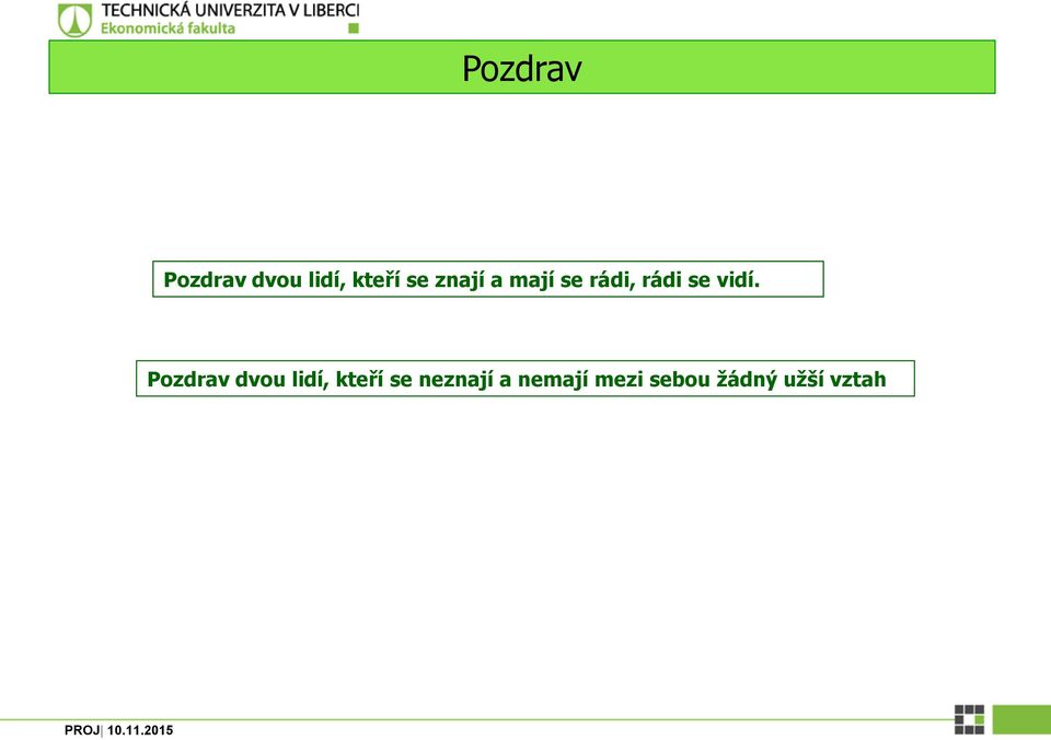Pozdrav dvou lidí, kteří se neznají a