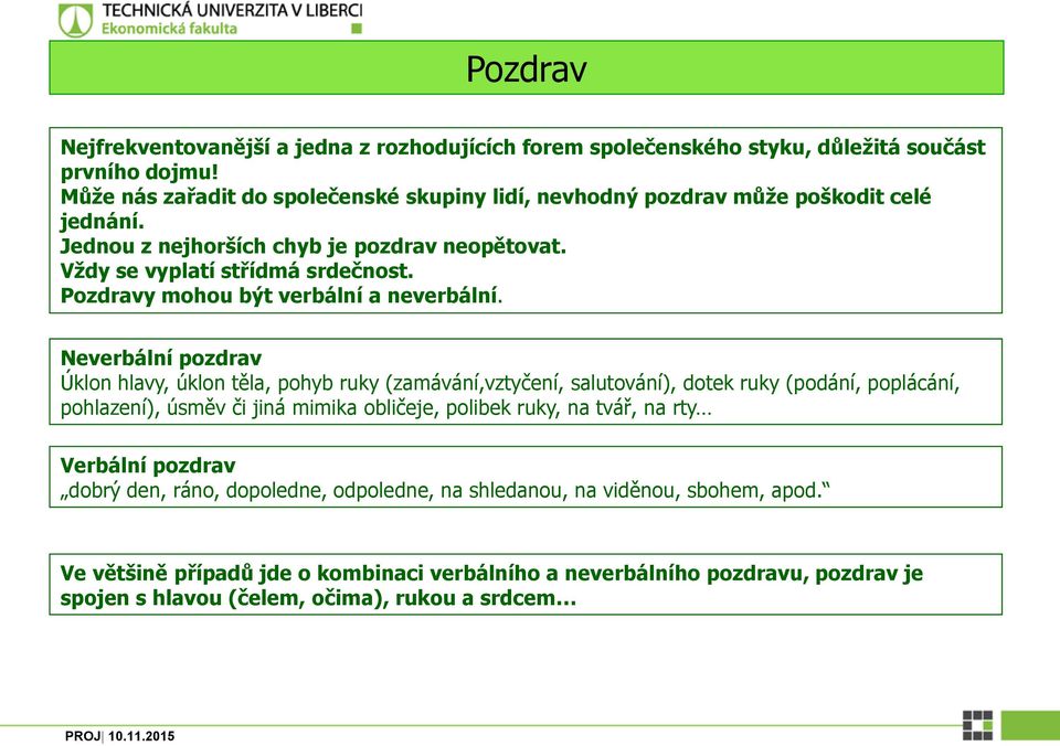 Pozdravy mohou být verbální a neverbální.