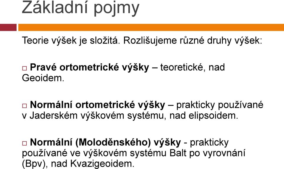 Normální ortometrické výšky prakticky používané v Jaderském výškovém systému, nad