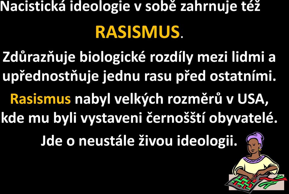 jednu rasu před ostatními.