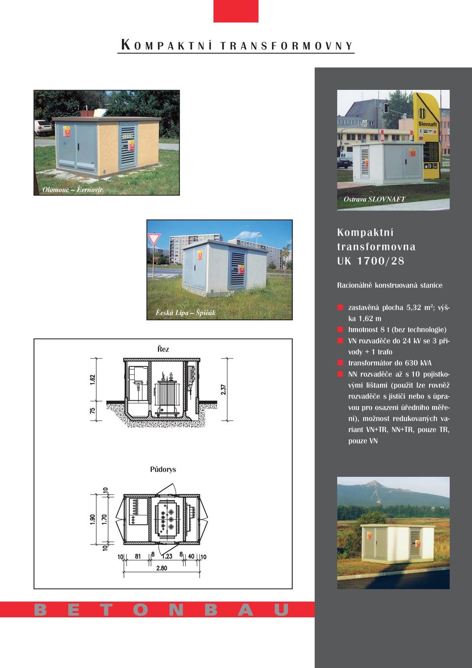 trafo transformátor do 630 kva NN rozvaděče až s 10 pojistkovými lištami (použít lze rovněž rozvaděče s